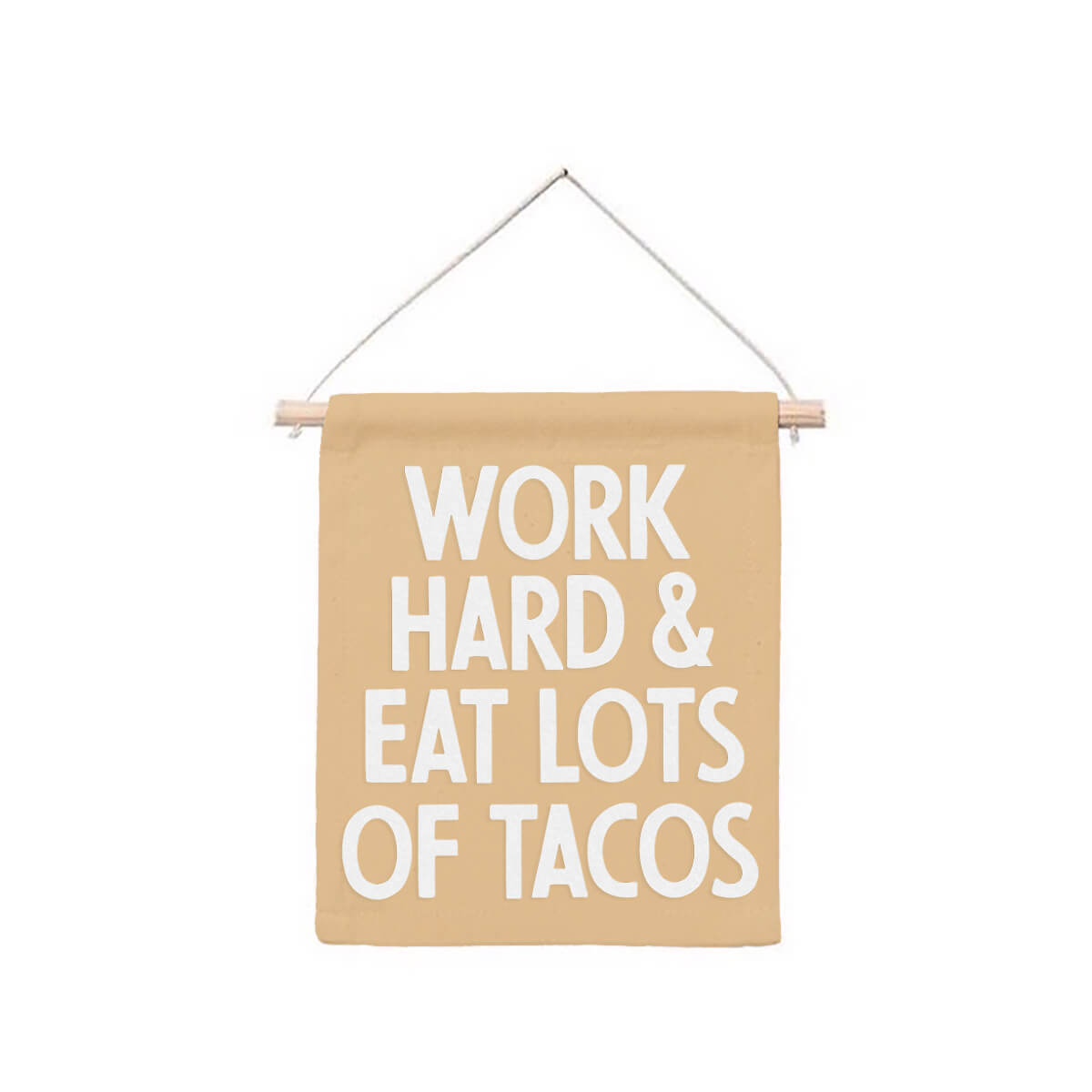Frankie Jean Work Hard & Eat Lots Of Tacos Hanging Canvas Banner
