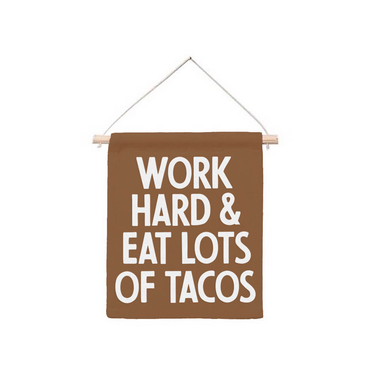Frankie Jean Work Hard & Eat Lots Of Tacos Hanging Canvas Banner