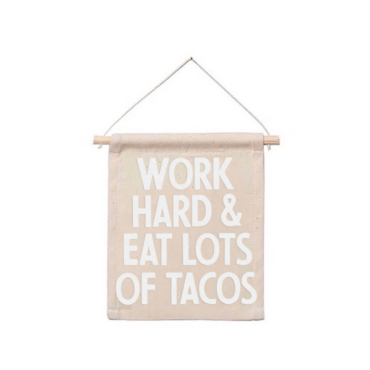 Frankie Jean Work Hard & Eat Lots Of Tacos Hanging Canvas Banner